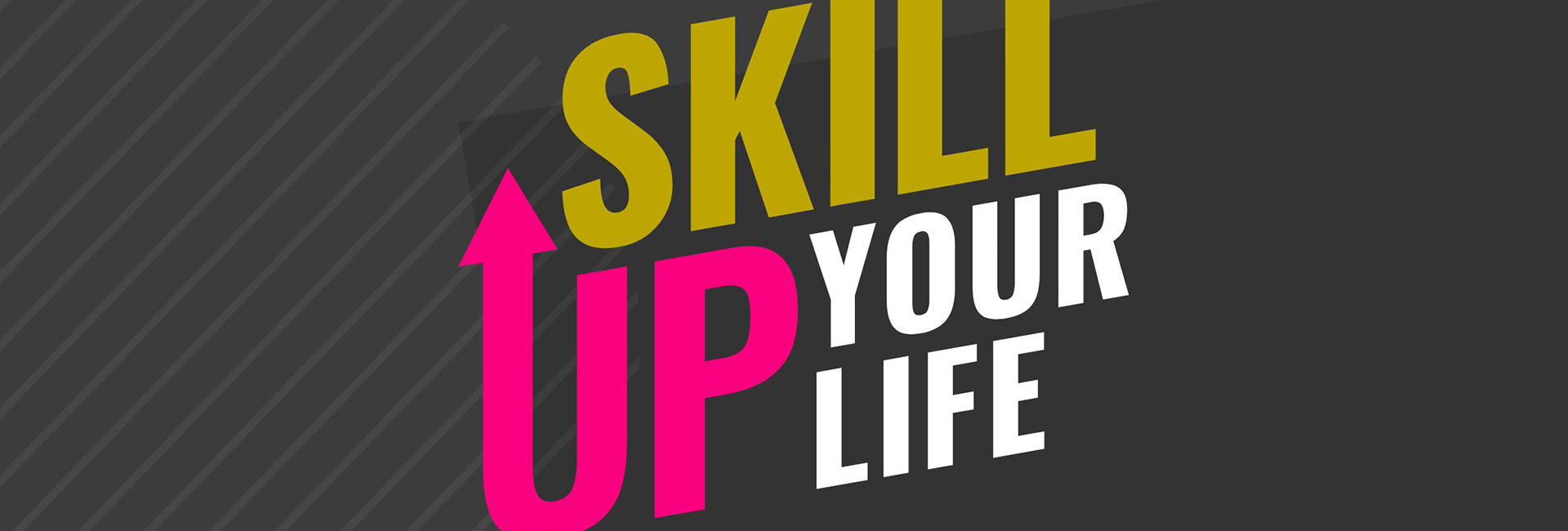 Skill up your life Skill up your life